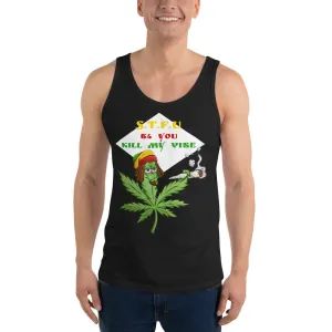 420 Dont Kill My Vibe Unisex Tank Top