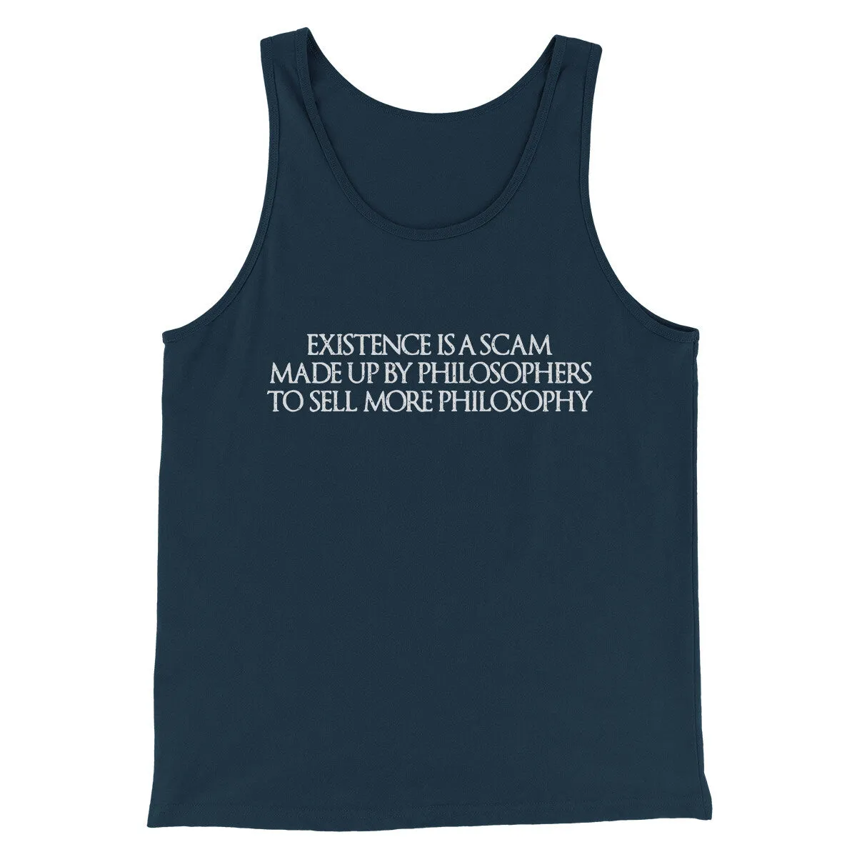 Existence Is A Scam Made Up By Philosophers Men/Unisex Tank Top