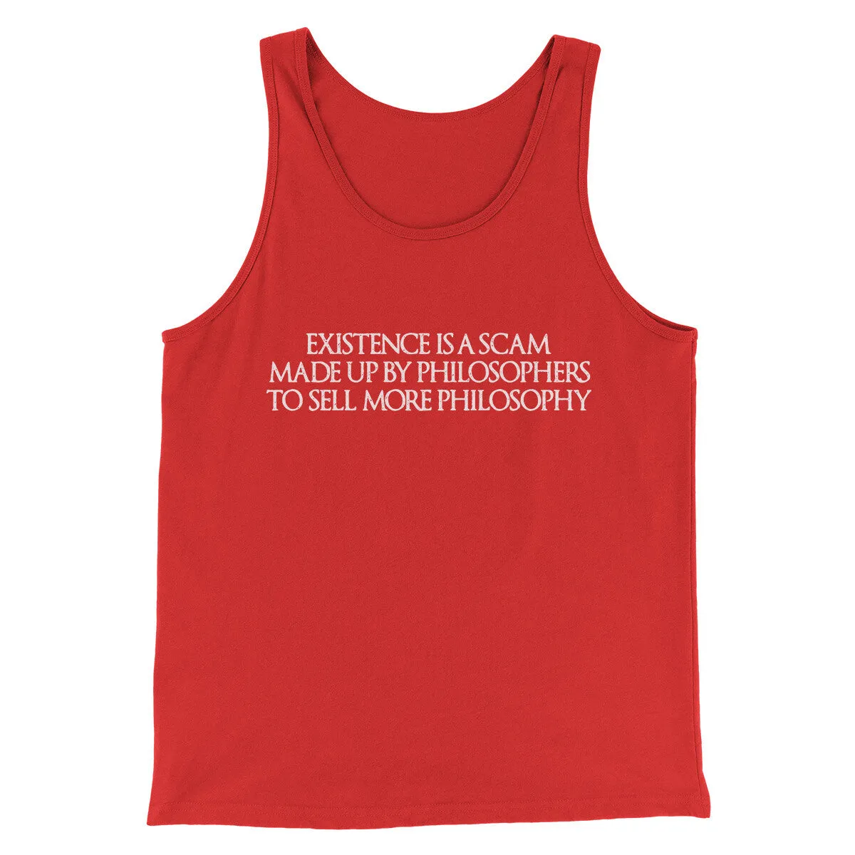 Existence Is A Scam Made Up By Philosophers Men/Unisex Tank Top