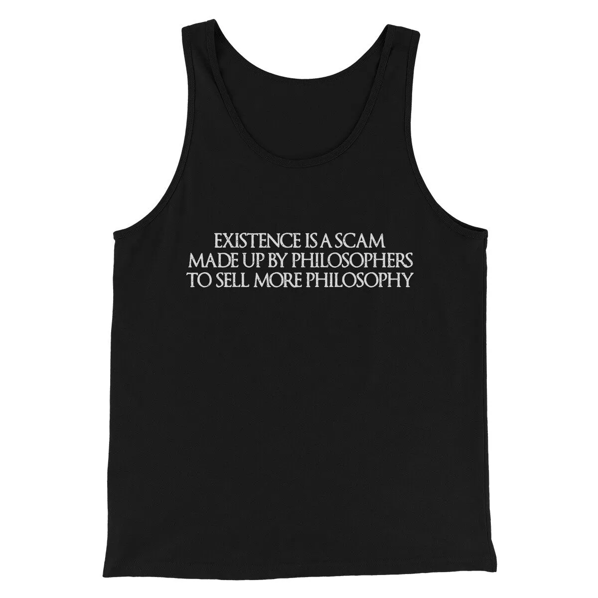 Existence Is A Scam Made Up By Philosophers Men/Unisex Tank Top