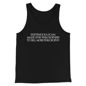 Existence Is A Scam Made Up By Philosophers Men/Unisex Tank Top