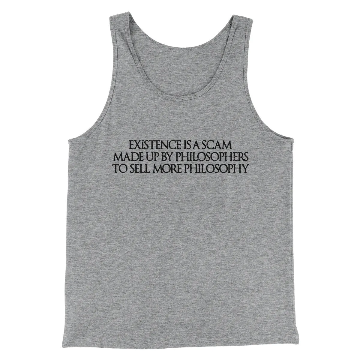 Existence Is A Scam Made Up By Philosophers Men/Unisex Tank Top