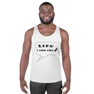 STFU I know... Unisex Tank Top