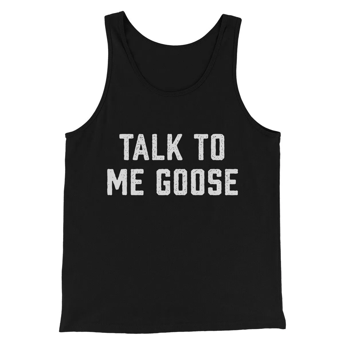 Talk To Me Goose Funny Movie Men/Unisex Tank Top