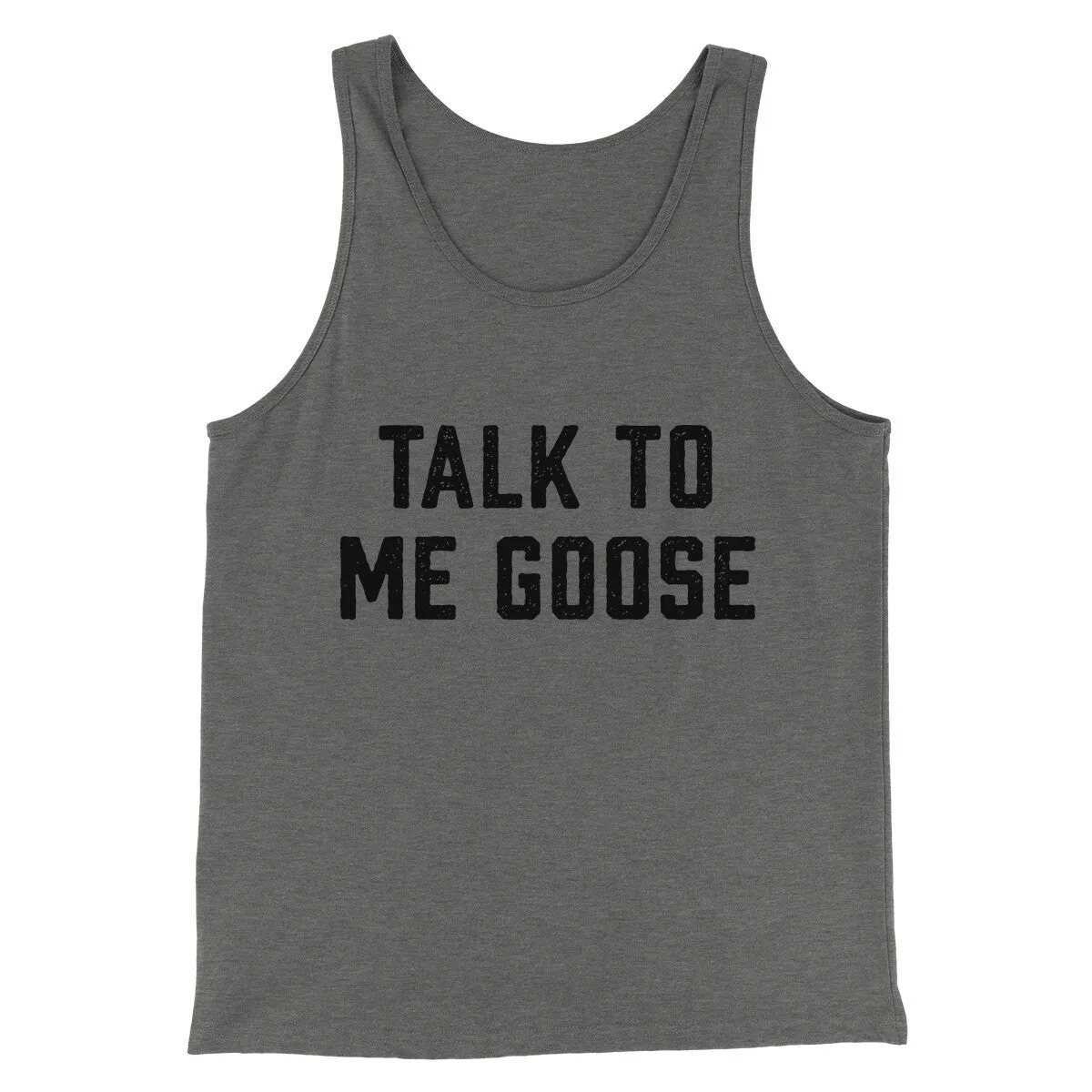 Talk To Me Goose Funny Movie Men/Unisex Tank Top