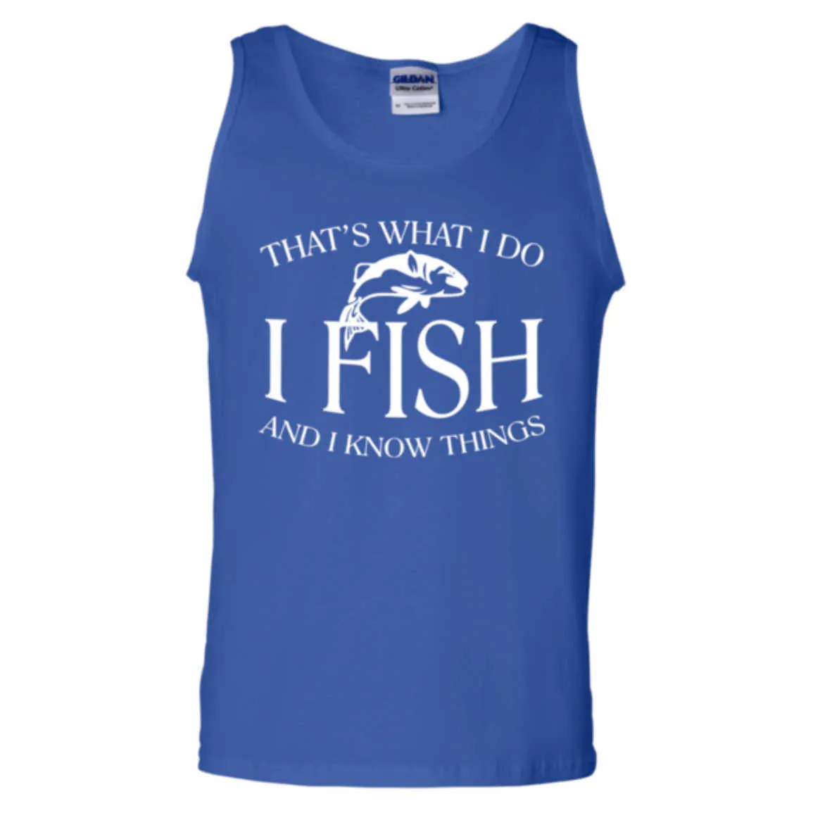That's What I do I Fish and Know ThingsTank Top b