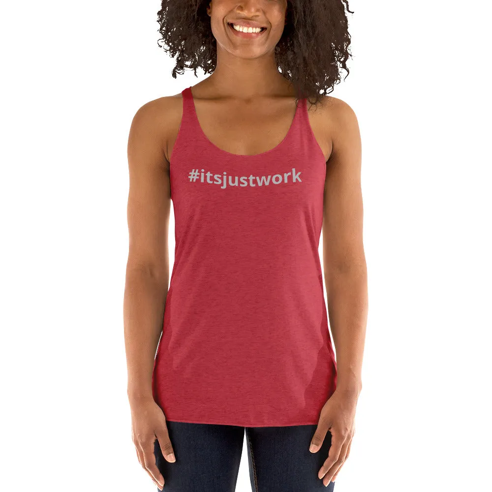 Women's Its Just Work Racerback Tank