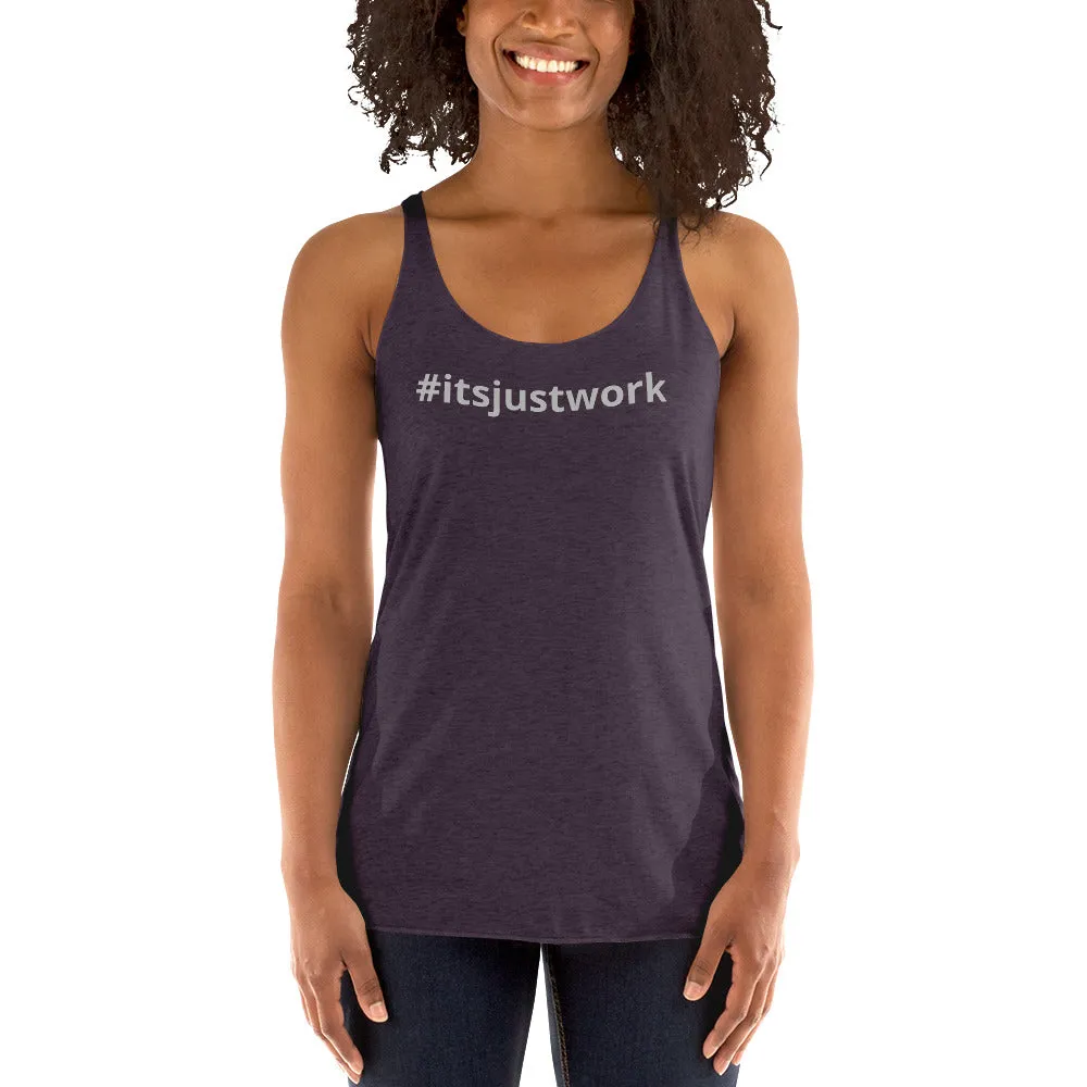 Women's Its Just Work Racerback Tank
