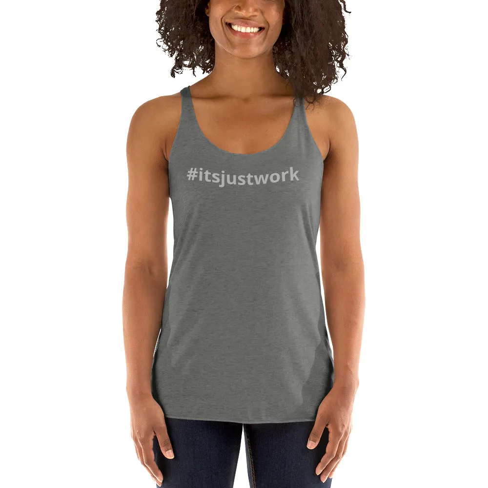 Women's Its Just Work Racerback Tank