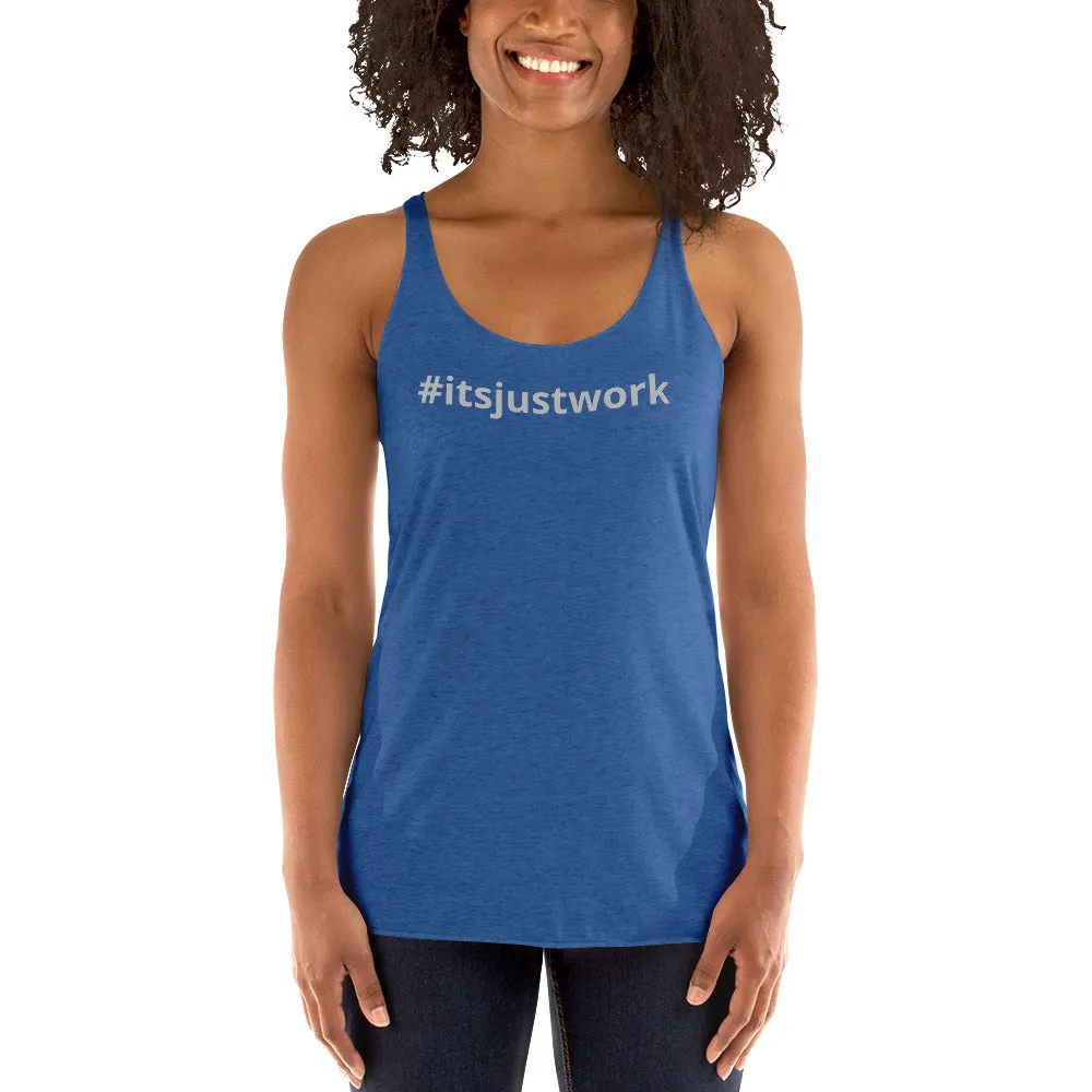 Women's Its Just Work Racerback Tank