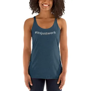 Women's Its Just Work Racerback Tank