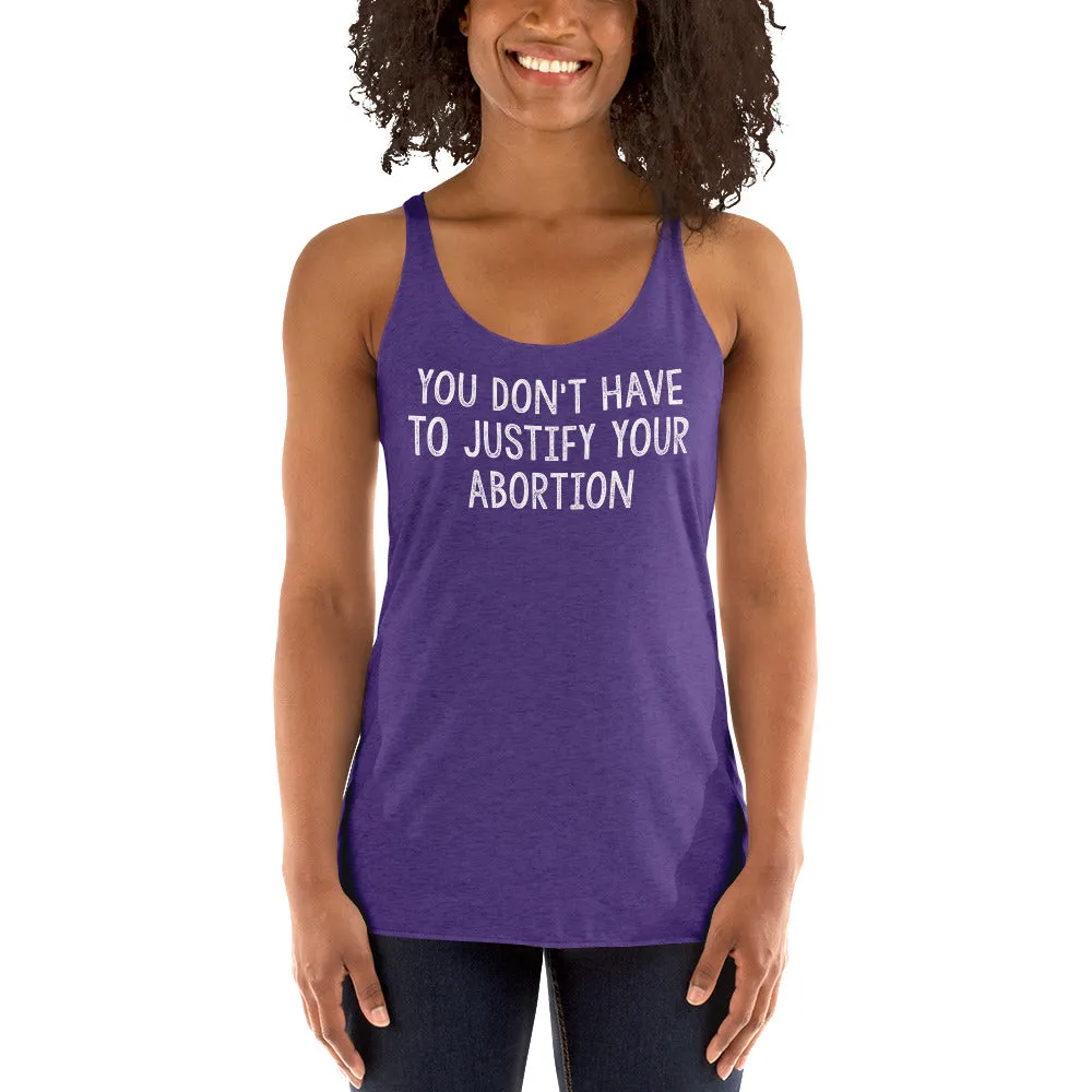You Don't Have To Justify Your Abortion Fitted Racerback Tank