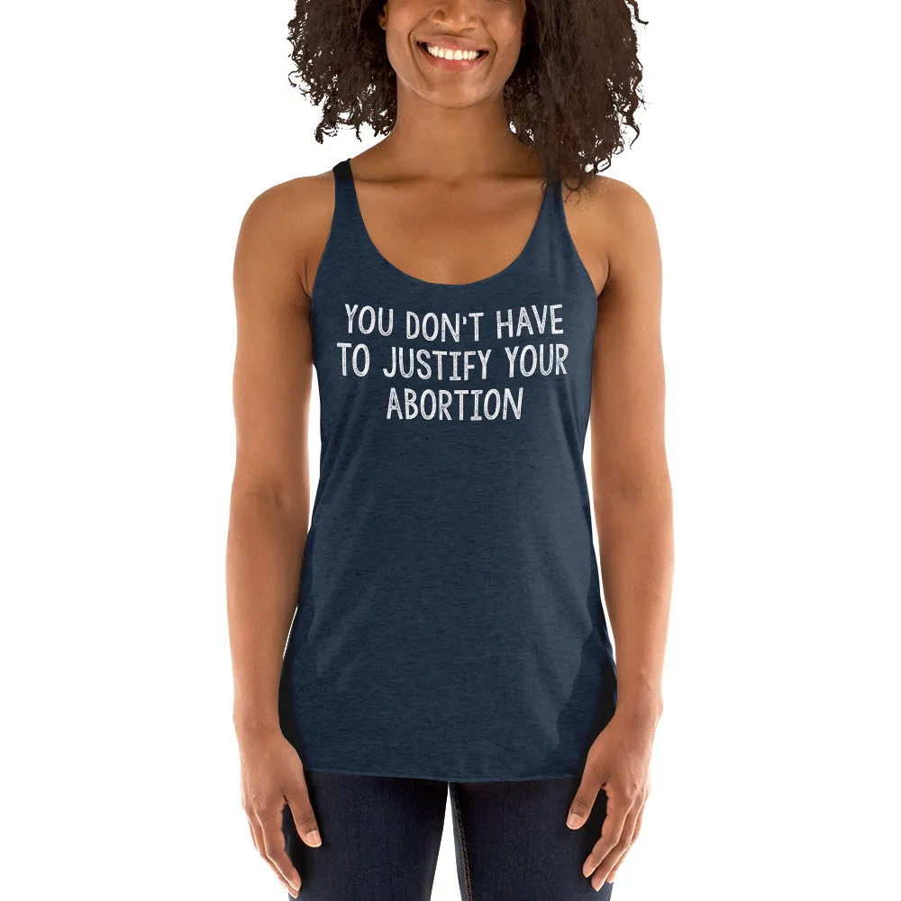 You Don't Have To Justify Your Abortion Fitted Racerback Tank