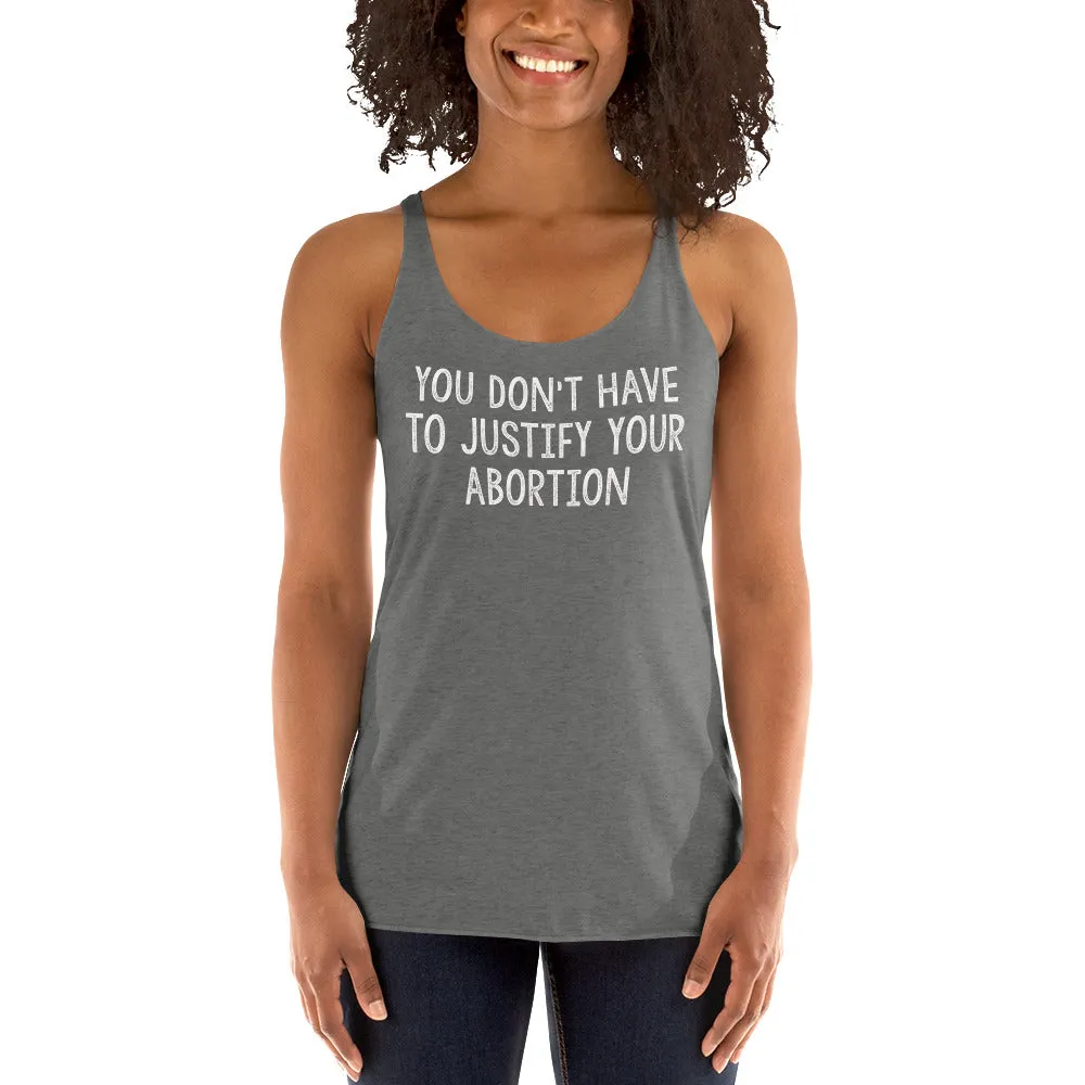 You Don't Have To Justify Your Abortion Fitted Racerback Tank