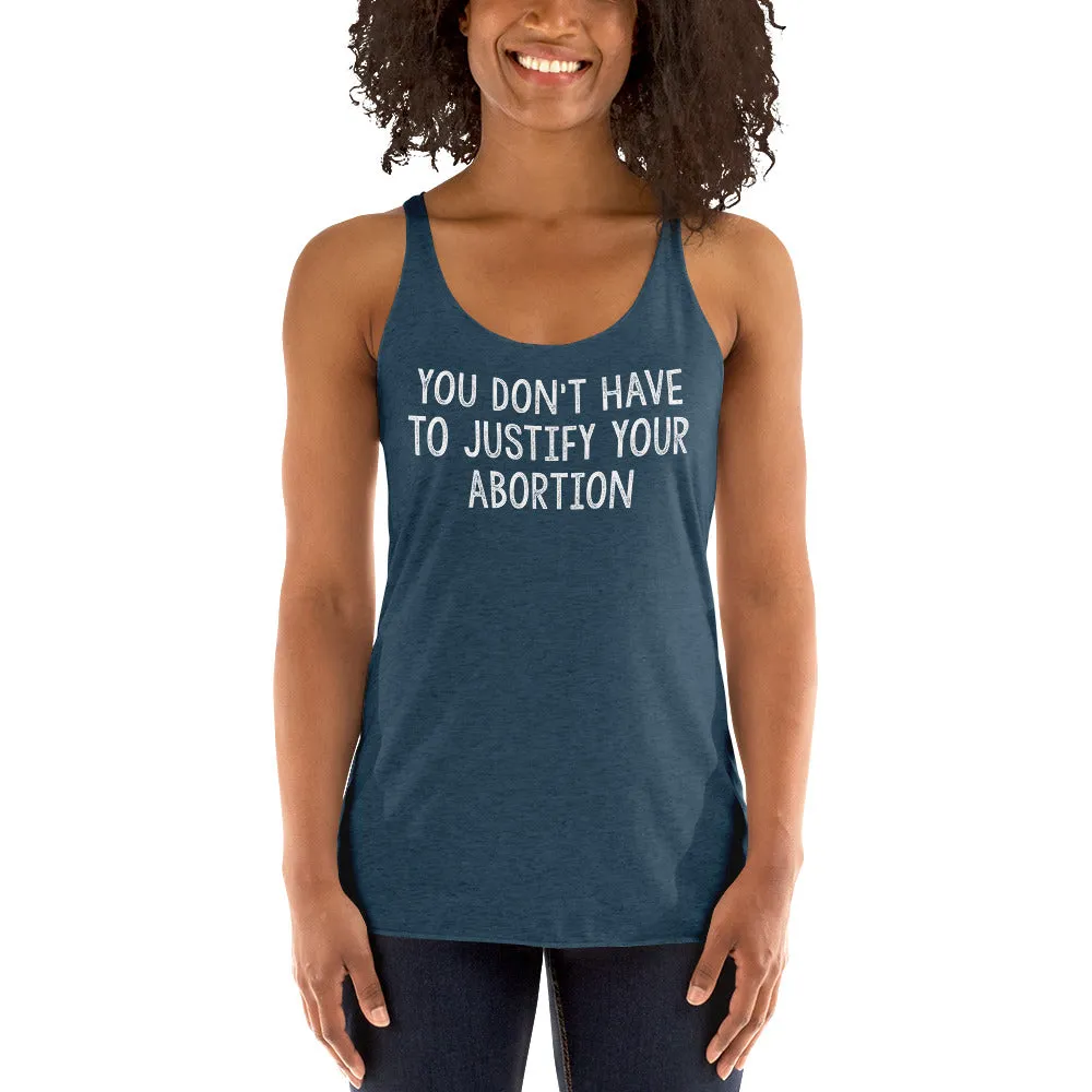 You Don't Have To Justify Your Abortion Fitted Racerback Tank